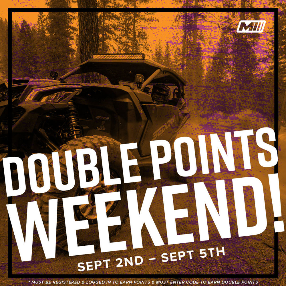 Double Points Weekend! Sept. 2nd - Sept. 5th. *Must be registered and logged in to earn points & must enter code to earn double points.